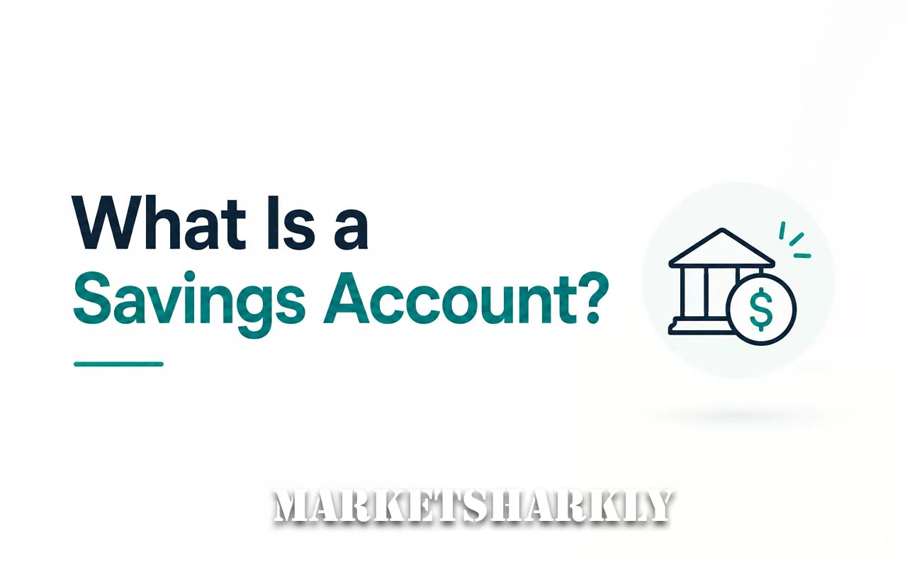 What Is a Savings Account? How It Works, How Much Interest You Can Earn, and When to Use One